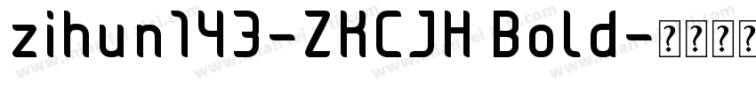 zihun143-ZKCJH Bold字体转换